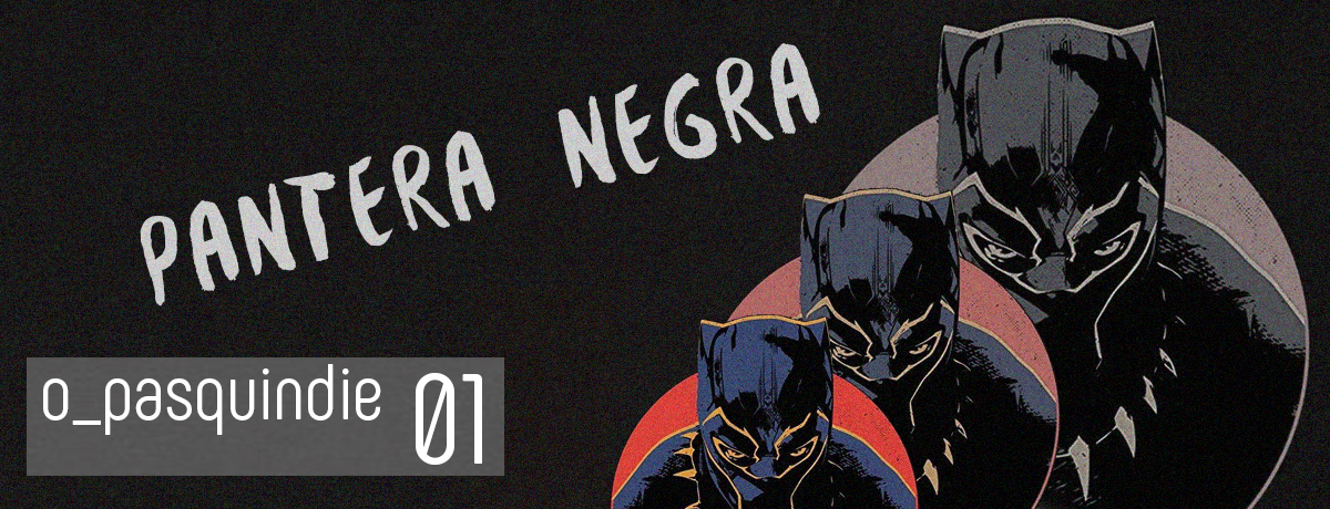 Podcast do Pasquindie #01: Pantera Negra